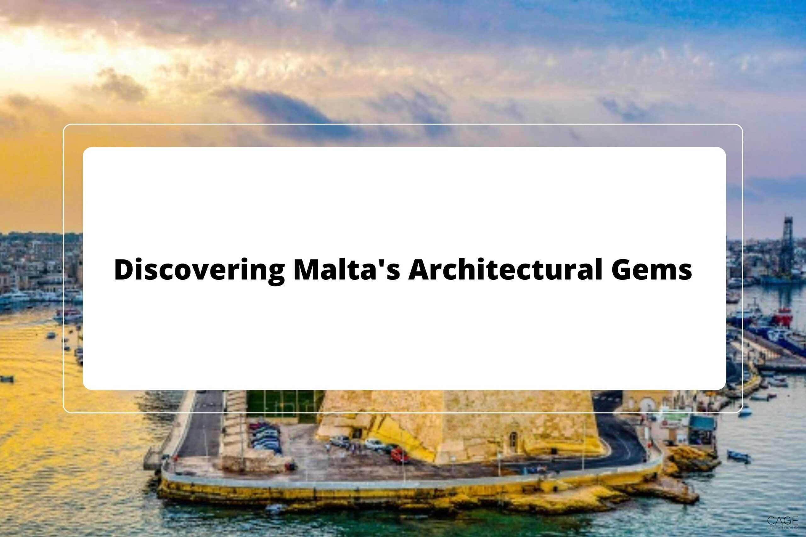 Discovering Malta’s Architectural Gems: Celebrating the Best Historical Architects Across the Ages