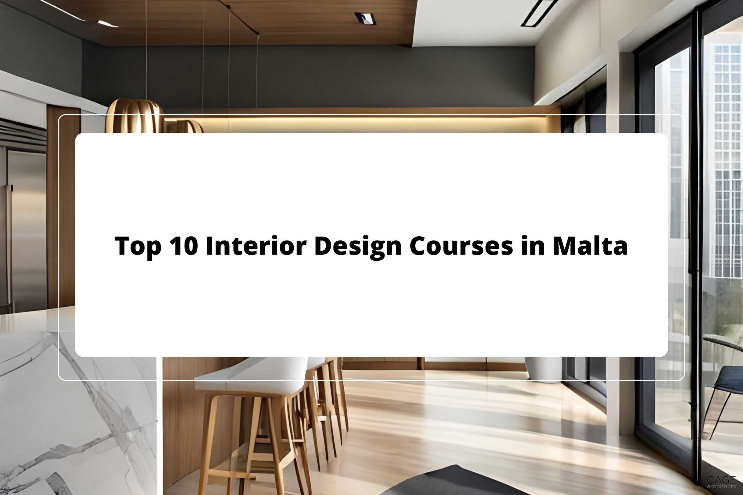 Top 10 Interior Design Courses in Malta: Your Comprehensive Guide